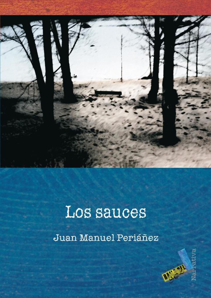 Los sauces - Juan Manuel Periáñez Hernández