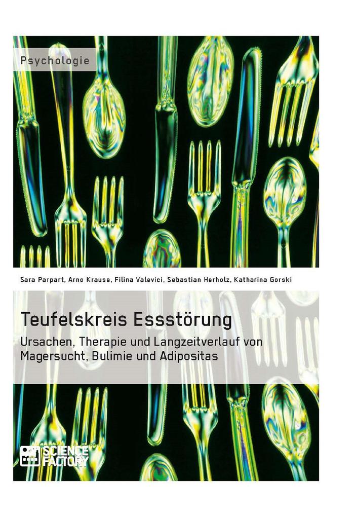 Teufelskreis Essstörung als eBook von Sarah Parpart, Arno Krause, Filina Valevici, Sebastian Herholz, Katharina Gorski - Science Factory