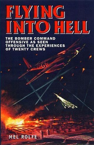 Flying into Hell - Mel Rolfe