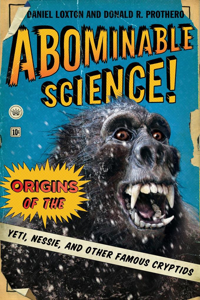 Abominable Science! - Daniel Loxton/ Donald R. Prothero