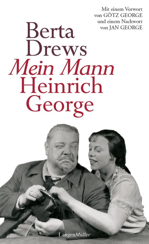 Mein Mann Heinrich George - Berta Drews