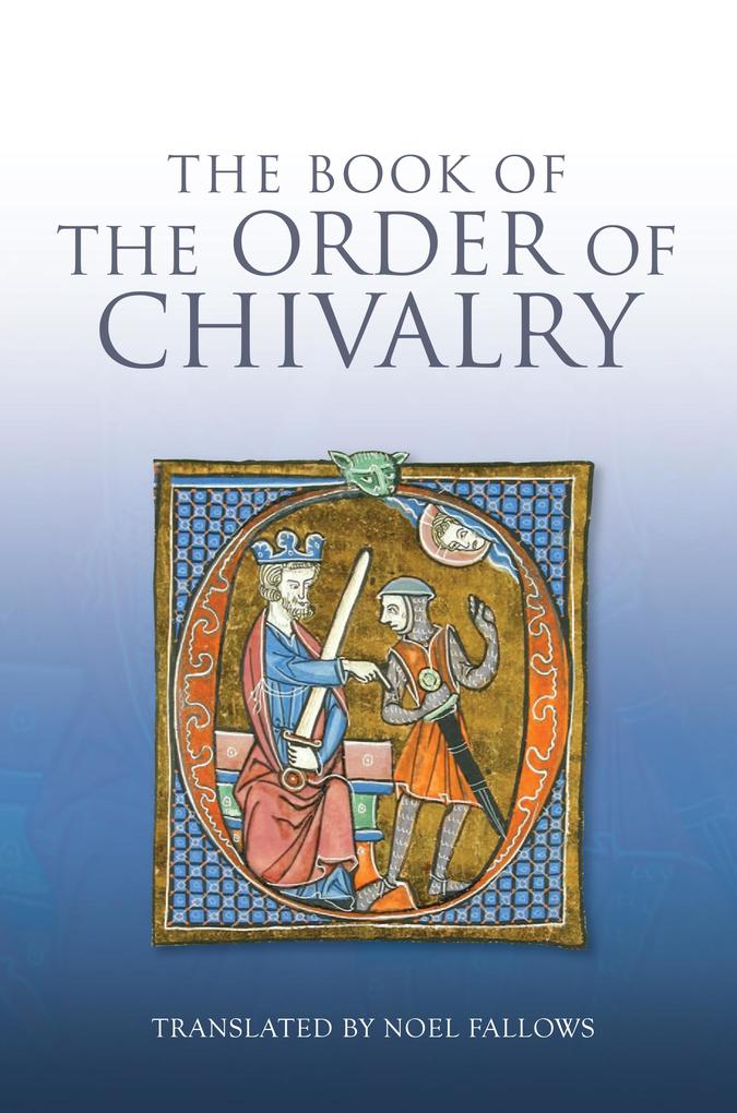 The Book of the Order of Chivalry - Ramon Llull