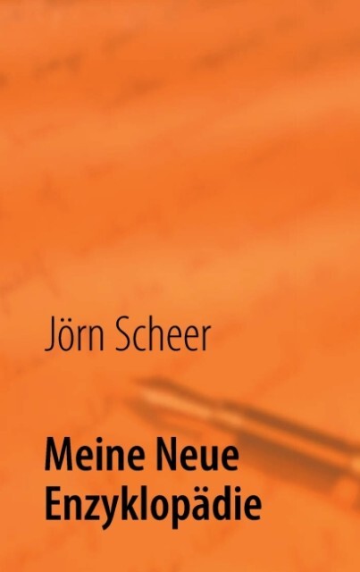 Meine Neue Enzyklopädie - Jörn Scheer