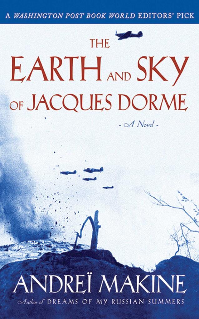 The Earth and Sky of Jacques Dorme - Andreï Makine