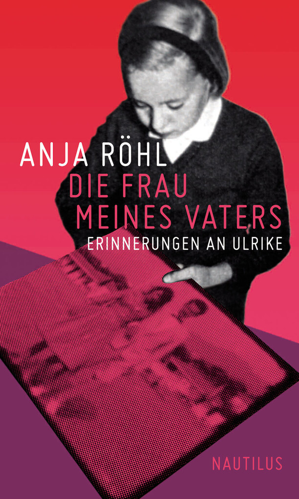 Die Frau meines Vaters als eBook von Anja Röhl - Edition Nautilus
