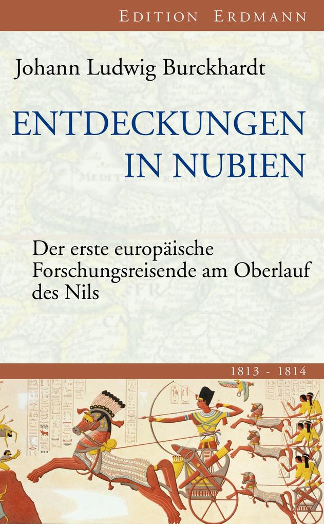 Entdeckungen in Nubien - Johann Ludwig Burckhardt