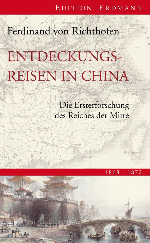 Entdeckungsreisen in China - Ferdinand von Richthofen
