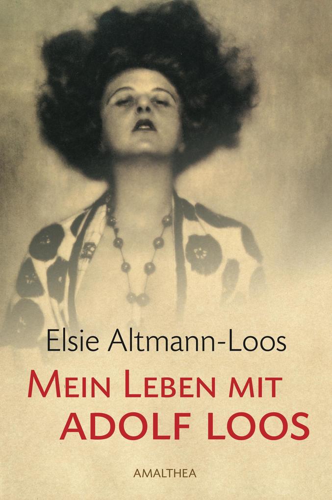 Mein Leben mit Adolf Loos - Elsie Altmann-Loos