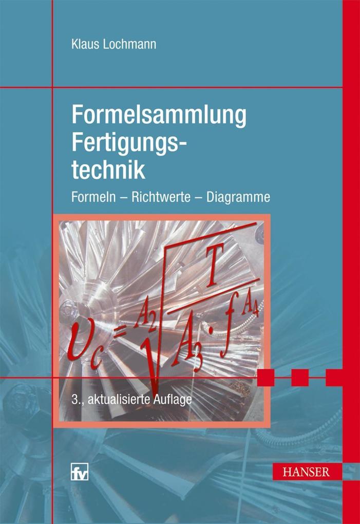 Formelsammlung Fertigungstechnik - Klaus Lochmann
