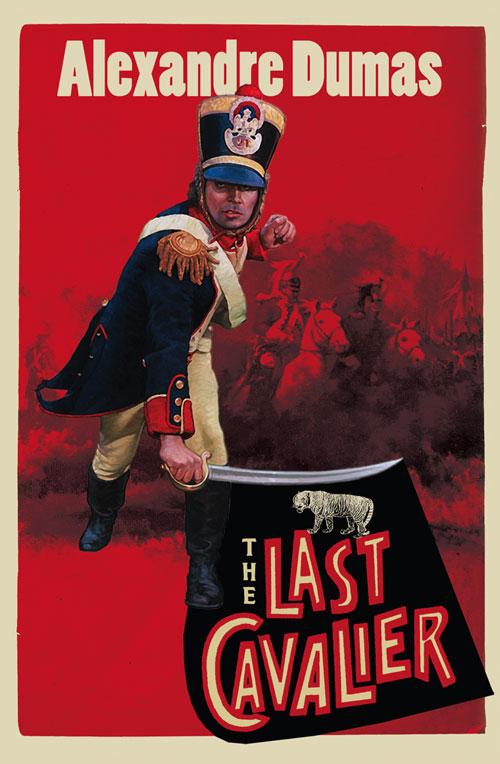 The Last Cavalier: Being the Adventures of Count Sainte-Hermine in the Age of Napoleon - Alexandre Dumas