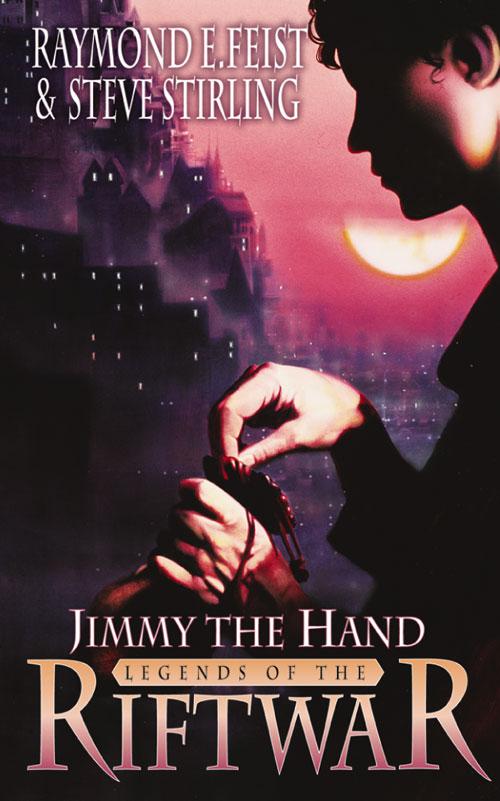 Jimmy the Hand (Legends of the Riftwar Book 3) - Raymond E. Feist/ Steve Stirling