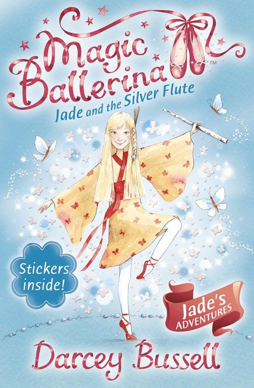 Jade and the Silver Flute (Magic Ballerina Book 21) - Darcey Bussell