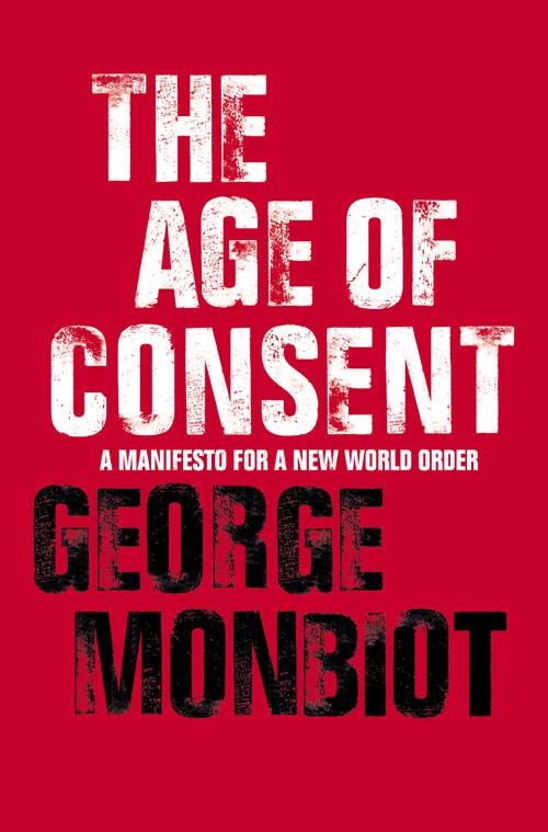 The Age of Consent - George Monbiot