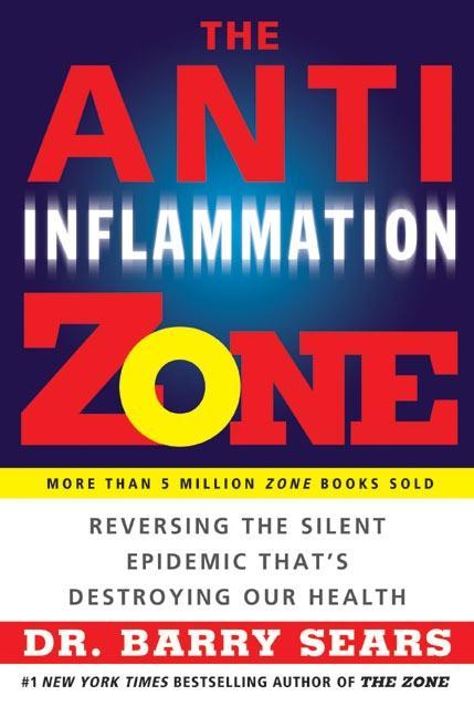 The Anti-Inflammation Zone - Barry Sears