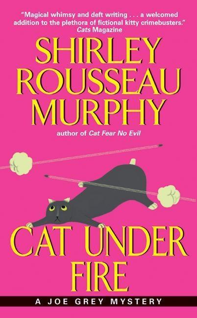 Cat Under Fire - Shirley Rousseau Murphy