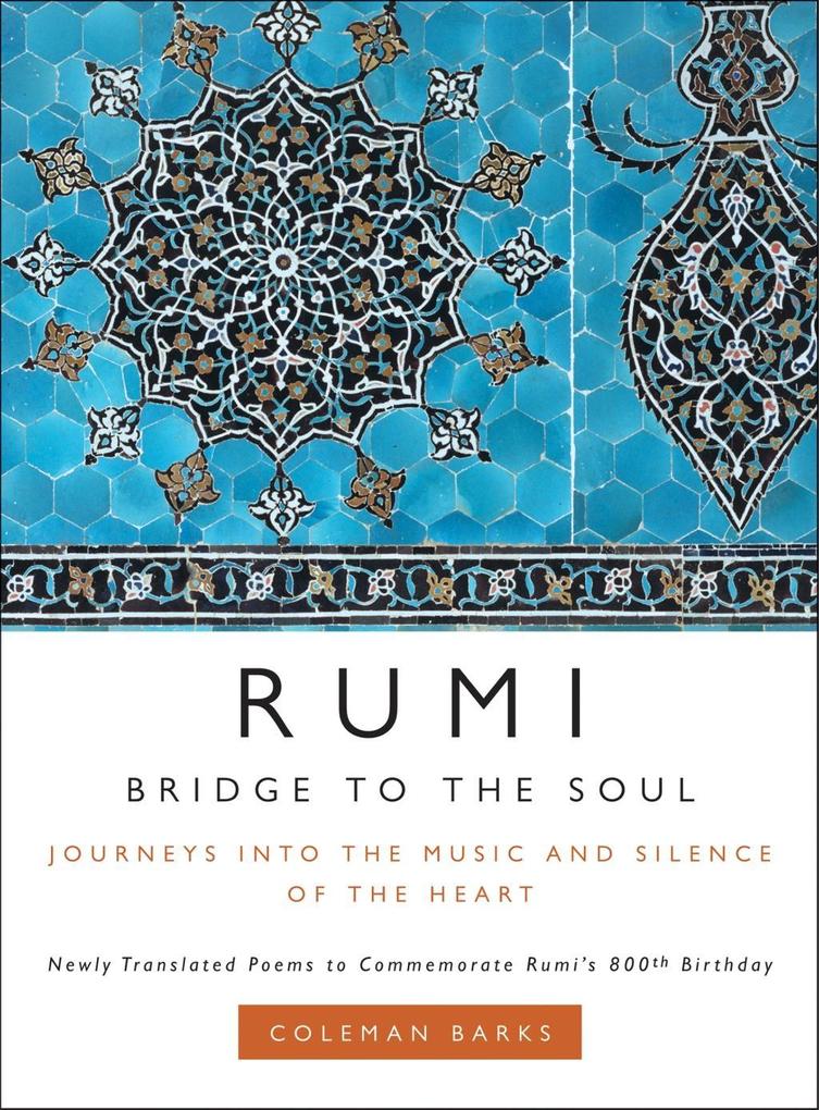 Rumi: Bridge to the Soul - Coleman Barks