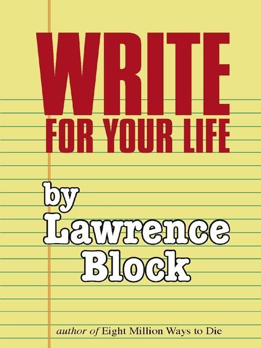 Write for Your Life - Lawrence Block