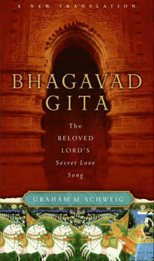 Bhagavad Gita - Graham M. Schweig