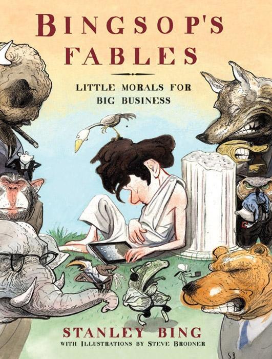 Bingsop's Fables - Stanley Bing/ Steve Brodner