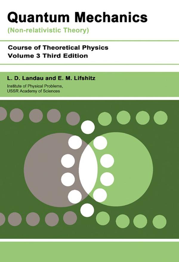 Quantum Mechanics - L D Landau/ E. M. Lifshitz