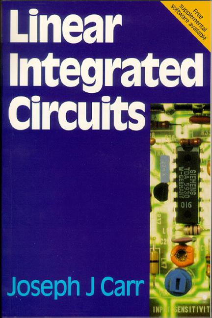 Linear Integrated Circuits - Joseph Carr/ Joe Carr
