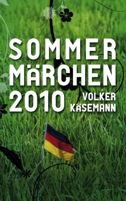 Sommermärchen 2010 - Volker Käsemann