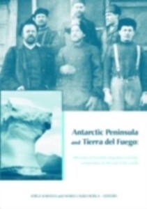 Antarctic Peninsula & Tierra del Fuego: 100 years of Swedish-Argentine scientific cooperation at the end of the world als eBook von - Taylor and Francis