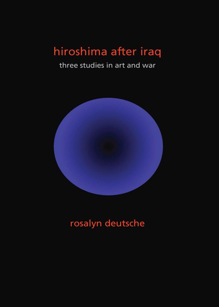 Hiroshima After Iraq - Rosalyn Deutsche