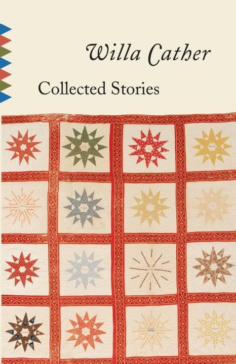 Collected Stories of Willa Cather - Willa Cather