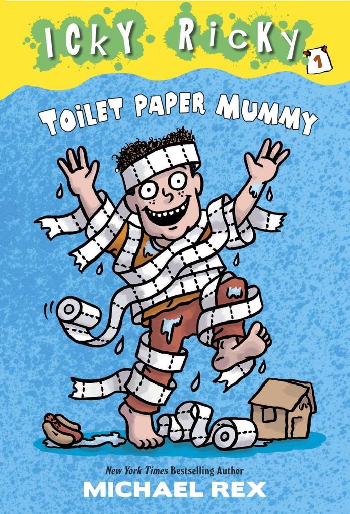 Icky Ricky #1: Toilet Paper Mummy - Michael Rex