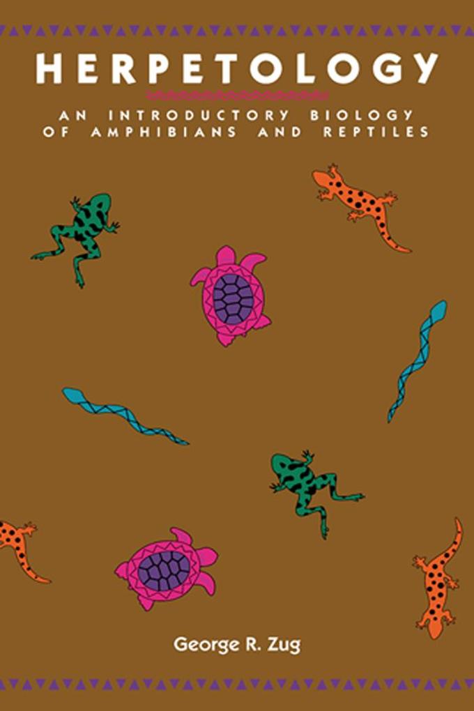 Herpetology - Laurie J. Vitt/ George R. Zug