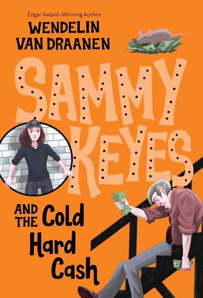 Sammy Keyes and the Cold Hard Cash - Wendelin Van Draanen