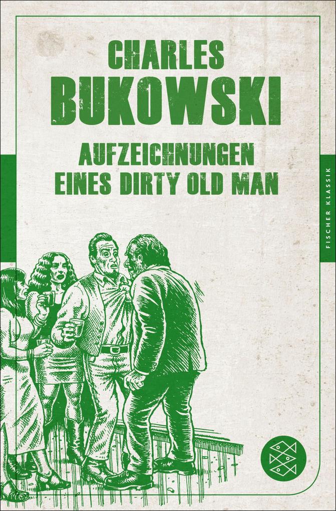 Aufzeichnungen eines Dirty Old Man - Charles Bukowski