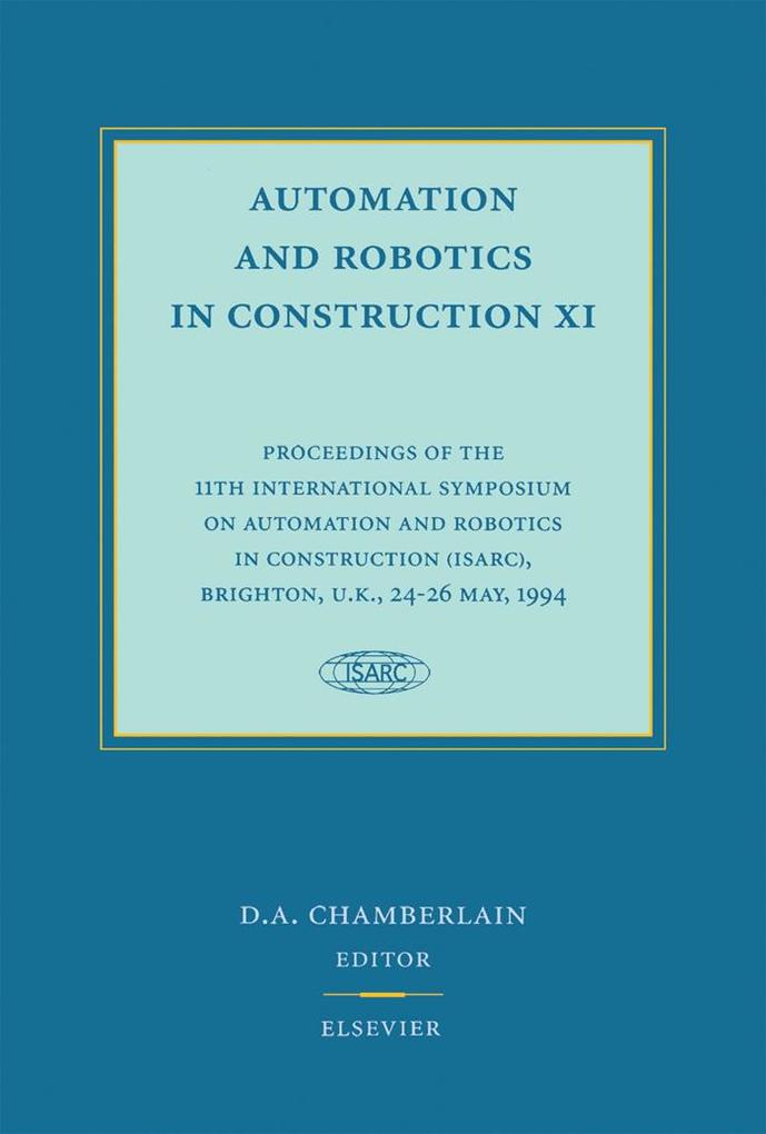 Automation and Robotics in Construction XI