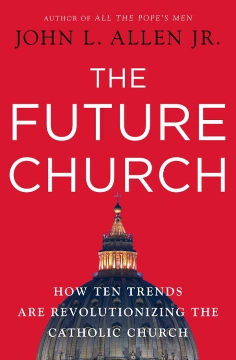 The Future Church - John L. Allen
