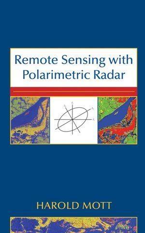 Remote Sensing with Polarimetric Radar - Harold Mott