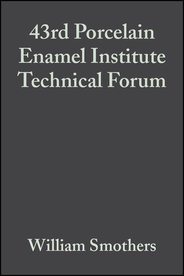 43rd Porcelain Enamel Institute Technical Forum Volume 3 Issue 5/6