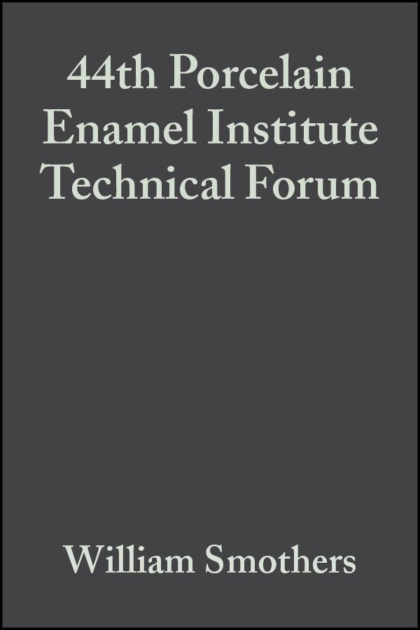 44th Porcelain Enamel Institute Technical Forum Volume 4 Issue 5/6