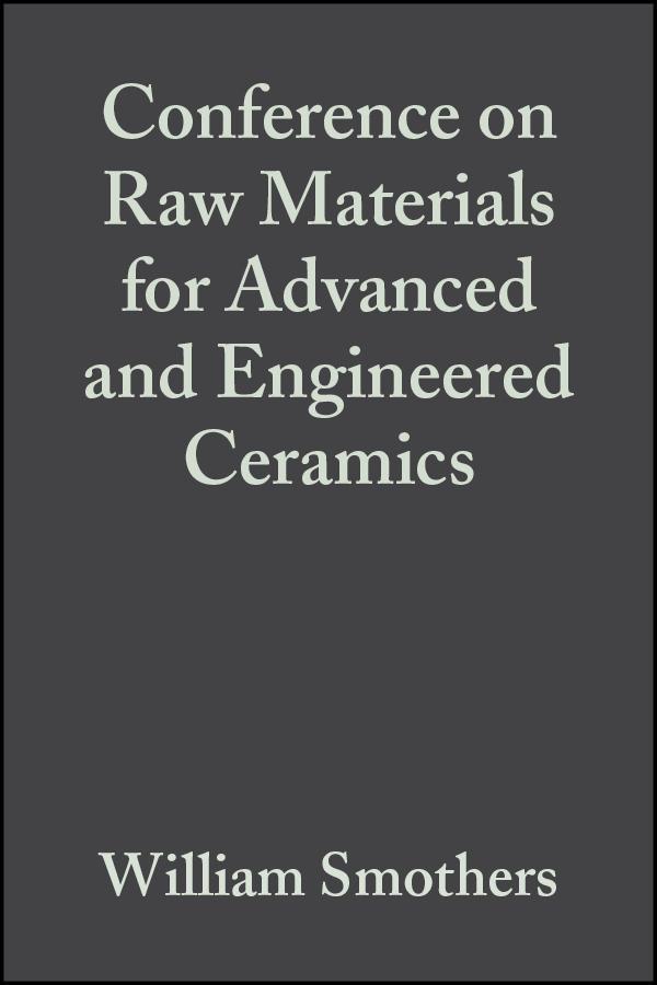 Conference on Raw Materials for Advanced and Engineered Ceramics Volume 6 Issue 9/10