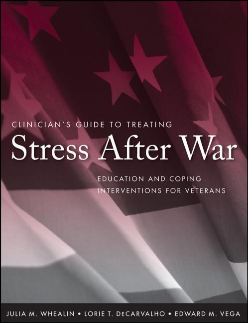Clinician's Guide to Treating Stress After War - Julia M. Whealin/ Lorie T. DeCarvalho/ Edward M. Vega