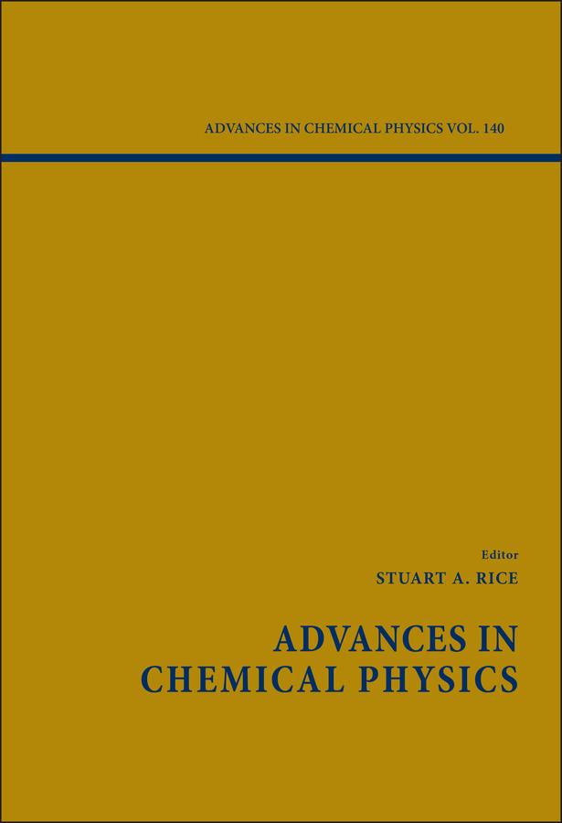 Advances in Chemical Physics Volume 140
