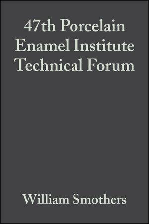 47th Porcelain Enamel Institute Technical Forum Volume 7 Issue 5/6