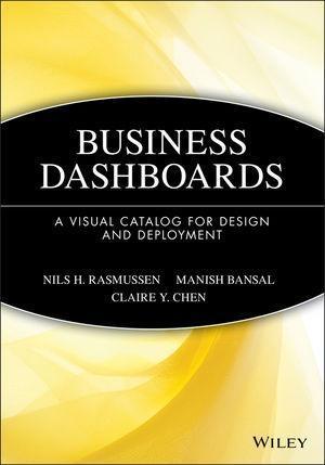 Business Dashboards - Nils H. Rasmussen/ Manish Bansal/ Claire Y. Chen