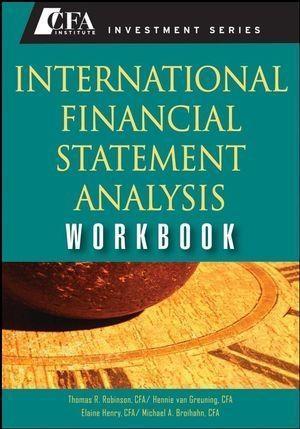 International Financial Statement Analysis Workbook - Thomas R. Robinson/ Hennie van Greuning/ Elaine Henry/ Michael A. Broihahn