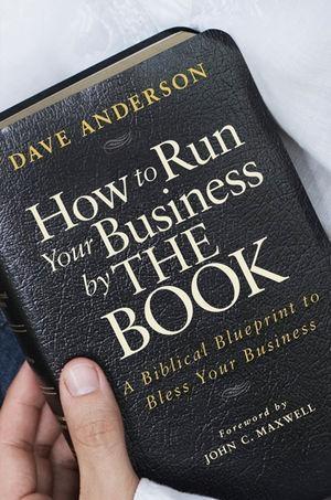 How to Run Your Business by The Book - Dave Anderson