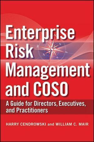 Enterprise Risk Management and COSO - Harry Cendrowski/ William C. Mair