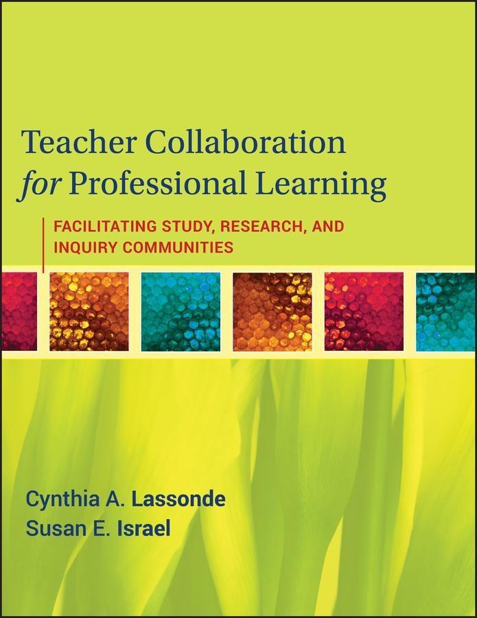 Teacher Collaboration for Professional Learning als eBook von Cynthia A. Lassonde, Susan E. Israel - John Wiley & Sons