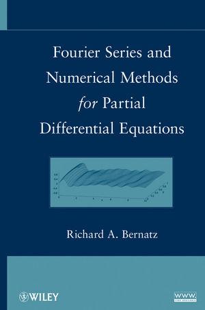 Fourier Series and Numerical Methods for Partial Differential Equations - Richard Bernatz