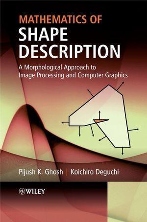 Mathematics of Shape Description - Pijush K. Ghosh/ Koichiro Deguchi