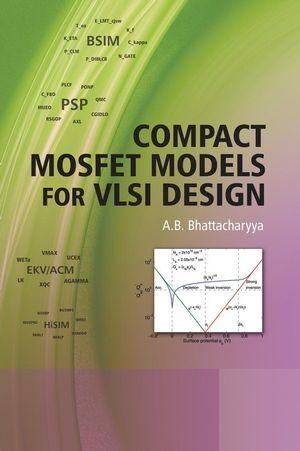 Compact MOSFET Models for VLSI Design - A. B. Bhattacharyya